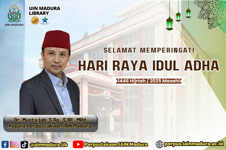 Kepala Perpustakaan UIN Madura Ucapkan Selamat Hari Raya Idul Adha 1446 H/2025 M Disertai Doa
