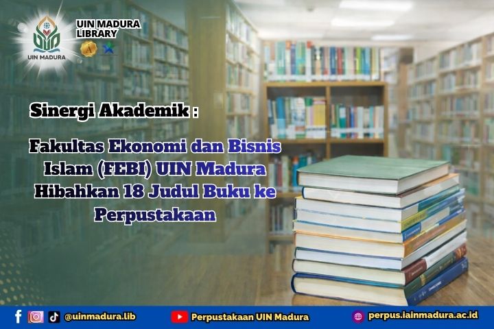 Sinergi Akademik: Fakultas Ekonomi dan Bisnis Islam (FEBI) UIN Madura Hibahkan 18 Judul Buku ke Perpustakaan
